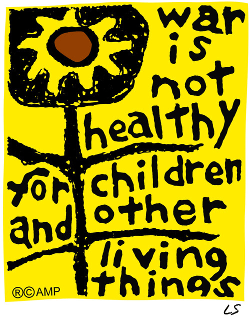 Lorraine Schneider. 'War is Not Healthy for Children and Other Living Things.' 1966